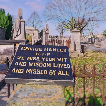 GEORGE HANLEY R.I.P. "George Hanley R.I.P. We Miss Your Wit And Wisdom Loved And Missed By All"